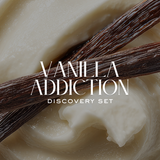 DISCOVERY SET -  VANILLA ADDICTION
